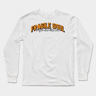 Fragile Soul Long Sleeve T-Shirt